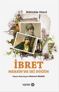 İbret Mersin'de İki Düğün Bakizade Hüsni Yeditepe Yayınevi