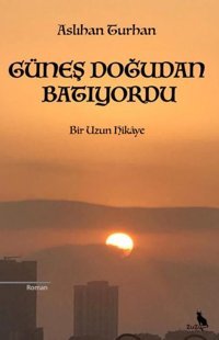 Güneş Doğudan Batıyordu Aslıhan Turhan Zuzu Kitap