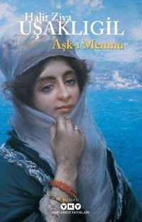 Aşk - ı Memnu Halid Ziya Uşaklıgil Yapı Kredi Yayınları