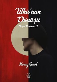 Ülkü'nün Dönüşü - Boşu Boşuna 2 Nuray Şenol Luna Yayınları