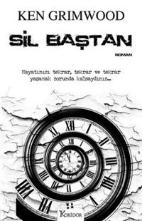 Sil Baştan Ken Grimwood Koridor Yayıncılık