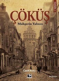 Çöküş - Mahşerin Yalnızı Cavit Kırcı Çınaraltı Yayınları