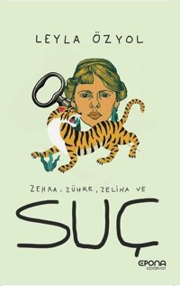 Zehra Zühre Zeliha ve Suç Leyla Özyol Epona