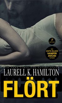 Flört Laurell K. Hamilton Artemis Yayınları