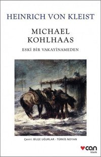Michael Kohlhaas-Eski Bir Vakayinameden Heinrich Von Kleist Can Yayınları
