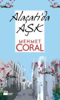 Alaçatı'da Aşk Mehmet Coral Doğan Kitap