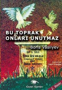 Bu Toprak Onları Unutmaz Boris Vasilyev Ceylan Yayıncılık