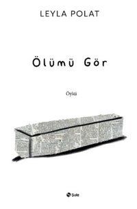 Ölümü Gör Leyla Polat Şule Yayınları