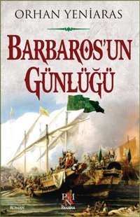 Barbaros'un Günlüğü Orhan Yeniaras Panama Yayıncılık