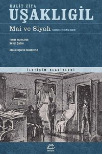 Mai ve Siyah-Sadeleştirilmiş Basım Halid Ziya Uşaklıgil İletişim Yayınları