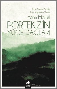 Portekizin Yüce Dağları Yann Martel Eksik Parça Yayınları