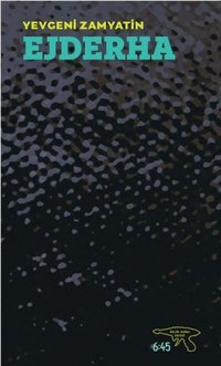 Ejderha Yevgeny Zamyatin Altıkırkbeş Basın Yayın