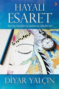Hayali Esaret Diyar Yalçın Cinius