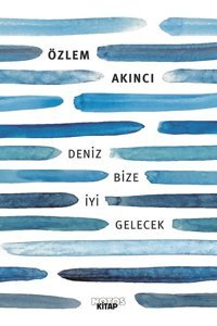 Deniz Bize İyi Gelecek Özlem Akıncı Notos