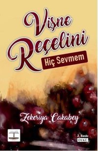 Vişne Reçelini Hiç Sevmem Zekeriya Çakabey Kitap Ağacı Yayınları