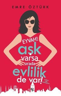 Eyvah! Aşk Varsa Sırada Evlilik de Var! Emre Öztürk Halk Kitabevi