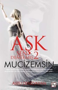 Aşk Sen Demekmiş 2 - Mucizemsin Arzu Denizyaran Az Kitap