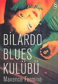 Bilardo Blues Kulübü Maxence Fermine Everest Yayınları