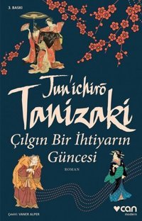 Çılgın Bir İhtiyarın Güncesi Cuniçiro (Juniçiro) Tanizaki Can Yayınları