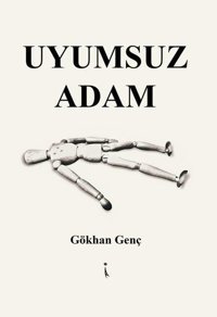 Uyumsuz Adam Gökhan Genç İkinci Adam Yayınları