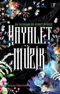 Hayalet Müzik-On Yazardan Oluşan Dehşet Öyküsü Kolektif Artemis Yayınları