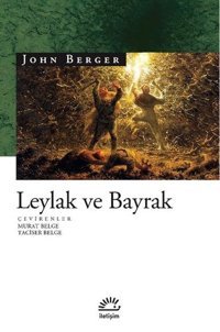 Leylak ve Bayrak John Berger İletişim Yayınları
