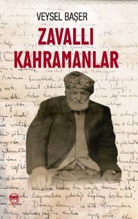 Zavallı Kahramanlar Veysel Başer Siyah Beyaz