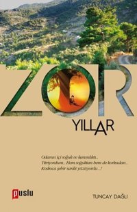 Zor Yıllar Tuncay Dağlı Puslu Yayıncılık