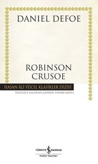 Robinson Crusoe - Hasan Ali Yücel Klasikleri Daniel Defoe İş Bankası Kültür Yayınları
