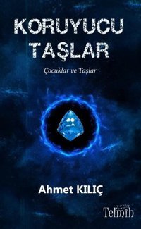 Koruyucu Taşlar Ahmet Kılıç Telmih Kitap