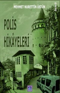 Polis Hikayeleri Mehmet Nurettin Üstün Göl Kitap
