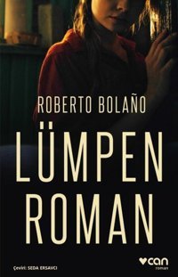 Lümpen Roman Roberto Bolano Can Yayınları