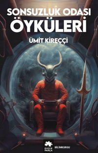 Sonsuzluk Odası Öyküleri Ümit Kireççi Eksik Parça Yayınları
