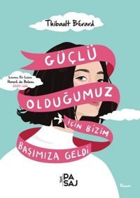 Güçlü Olduğumuz İçin Bizim Başımıza Geldi Thibault Berard Yan Pasaj