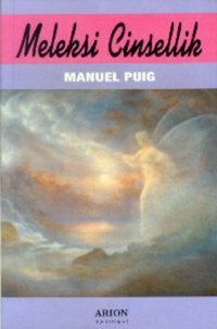 Meleksi Cinsel Manuel Puig Arion Yayınevi