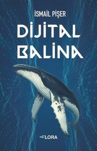Dijital Balina İsmail Pişer Flora