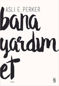 Bana Yardım Et Aslı E. Perker Everest Yayınları