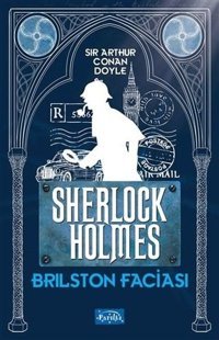 Brilston Faciası Sherlock Holmes Sir Arthur Conan Doyle Parıltı Yayınları
