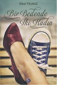 Bir Bedende İki Kadın Sibel Yılmaz Ray Yayıncılık