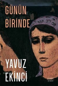 Günün Birinde Yavuz Ekinci Everest Yayınları