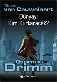 Dünyayı Kim Kurtaracak? Didier van Cauwelaert Epsilon Yayınevi