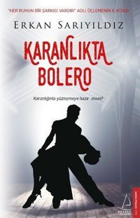 Karanlıkta Bolero Erkan Sarıyıldız Destek Yayınları