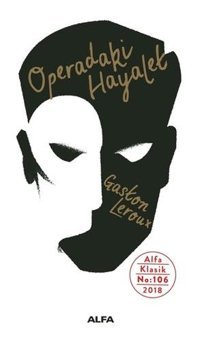 Operadaki Hayalet Gaskon Leroux Alfa Yayıncılık