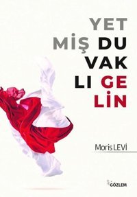 Yetmiş Duvaklı Gelin Moris Levi Gözlem Gazetecilik Basın ve Yayın A