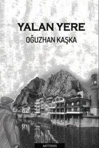 Yalan Yere Oğuzhan Kaşka Mythos Kitap