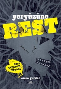 Yeryüzünde Rest - Sarı Çıyanın Rüyası Emre Gürdal Kolektif Kitap