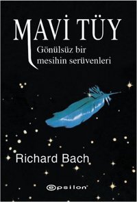 Mavi Tüy - Gönülsüz Bir Mesihin Serüvenleri Richard Bach Epsilon Yayınevi