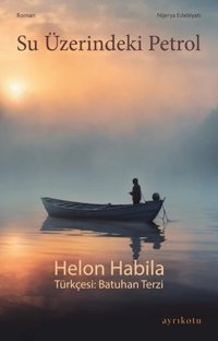 Su Üzerindeki Petrol Helon Habila Ayrıkotu Yayınları