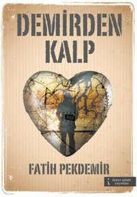 Demirden Kalp Fatih Pekdemir İkinci Adam Yayınları