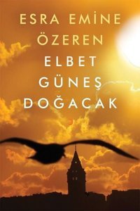 Elbet Güneş Doğacak Esra Emine Özeren Cinius